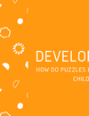 The Benefits of Puzzles in Early Childhood Development.